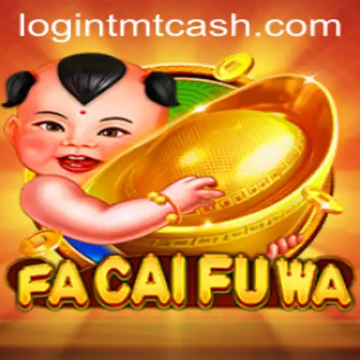 Discovering FaCaiFuWa: The Exciting Realm of TMTCash